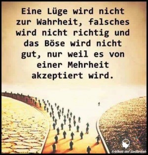 EINE  LUEGE WIRD NICHT ZUR WAHRHEIT