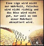 EINE  LUEGE WIRD NICHT ZUR WAHRHEIT